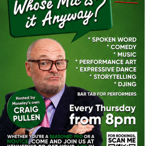 Whose Mic Is It Anyway? – Live at Kennedy’s Moseley