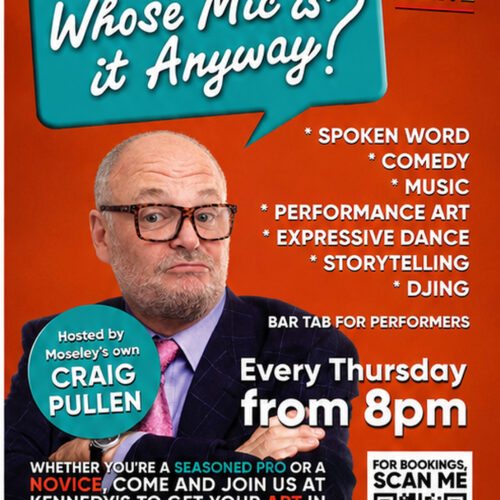 Whose Mic Is It Anyway? – Live at Kennedy’s Moseley
